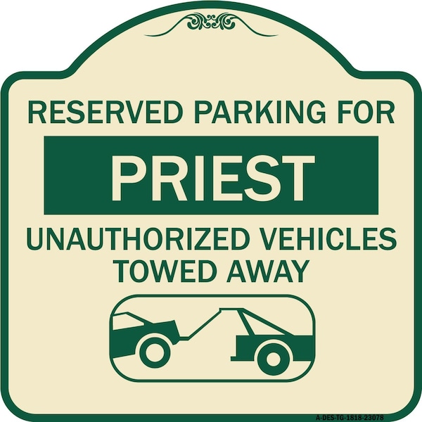 Signmission Reserved Parking for Priest Unauthorized Vehicles Towed Away Alum Sign, 18" x 18", TG-1818-23078 A-DES-TG-1818-23078 - main